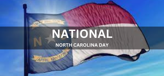 NATIONAL NORTH CAROLINA DAY  [राष्ट्रीय उत्तरी कैरोलिना दिवस]